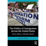 The Politics of Immigration Across the United States: Every State a Border State?