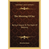 The Morning Of Joy: Being A Sequel To The Night Of Weeping