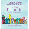 Letters to my Friends: Paul's Letters