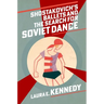 Shostakovich's Ballets and the Search for Soviet Dance
