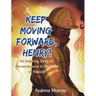Keep Moving Forward, Henry!: An Inspiring Story of Perseverance in the Face of Racism