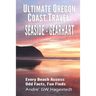 Ultimate Oregon Coast Travel: Seaside - Gearhart: Every Beach Access, Odd Facts, Fun Finds