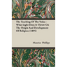 The Teaching of the Vedas - What Light Does It Throw on the Origin and Development of Religion (1895)