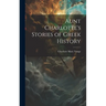 Aunt Charlotte's Stories of Greek History
