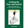 Scaling Up Your Job Search: Three Strategic Steps to Landing Your Ideal Job