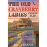 The Old Cranberry Ladies Garden Club: The Widow Murderess