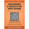 Catastrophes & Tactics in the Chess Opening - Volume 3: Flank Openings - Large Print Edition: Winning in 15 Moves or Less: Chess Tactics, Brilliancies