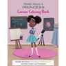 More Than A Princess: Career Coloring Book