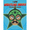 I Love Wrestling Masks Coloring Book