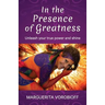 In the Presence of Greatness: Unleash Your True Power and Shine