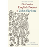 The Complete English Poems of John Skelton: Revised Edition