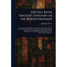 The Fall River Tragedy: A History of the Borden Murders