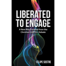 Liberated to Engage: A New Way Forward from the Christian-Lgbtq+ Debate