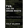 TVA and the Grass Roots: A Study of Politics and Organization