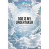 God Is My Undertaker
