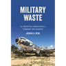 Military Waste: The Unexpected Consequences of Permanent War Readiness