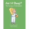Am I A Sheep?: The Courage of Individualism