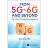 From 5g to 6g and Beyond: The 7 CS of Future Communications