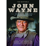 The Quotable John Wayne: The Grit and Wisdom of an American Icon