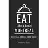 Eat Like a Local- Montreal: Montreal Canada Food Guide