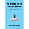 42 Things To Do Before You Go: Finding a Reason to Stay