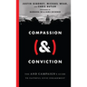 Compassion (&) Conviction: The and Campaign's Guide to Faithful Civic Engagement
