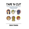 Tape N' Cut An easy Do-it-Yourself guide to cutting hair at home, Stop paying for haircuts! (Especially kids): Inexpensive, Fast, Safe! Stop Paying fo
