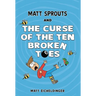 Matt Sprouts and the Curse of the Ten Broken Toes: Volume 1