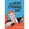 The Very Strange Day: Hey Losers! Trump Children's Book for Adults