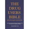 The Drug Users Bible [Extended Edition]: Harm Reduction, Risk Mitigation, Personal Safety