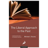 The Liberal Approach to the Past: A Reader