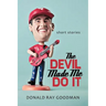 The Devil Made Me Do It: Short Stories
