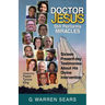 Doctor Jesus Still Performs Miracles