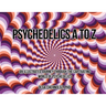 Psychedelics A to Z: An Illustrated Journey Through the Captivating World of Psychedelics