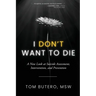 I Don't Want to Die: A New Look at Suicide Assessment, Intervention, and Prevention