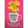 Unlocking Happiness at Work: How a Happiness Strategy Fuels Purpose, Passion and Performance