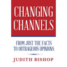 Changing Channels: From Just The Facts To Outrageous Opinions