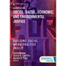 Social, Racial, Economic, and Environmental Justice: Building Social Work Practice Skills