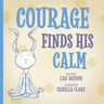 Courage Finds His Calm