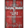 Everyday Wisdom For Life: from the book of Proverbs