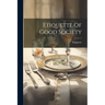 Etiquette Of Good Society