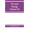The Scots peerage; founded on Wood's edition of Sir Robert Douglas's peerage of Scotland; containing an historical and genealogical account of the nob