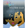Nyla's Weather Hair