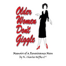 Older Women Don't Giggle: Memoirs of a Renaissance Man