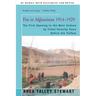 Fire in Afghanistan 1914-1929: The First Opening to the West Undone by Tribal Ferocity Years Before the Taliban