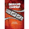 Diseased Cinema: Plagues, Pandemics and Zombies in American Movies
