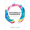 Psychedelic Experience: Revealing the Mind