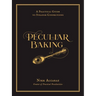 Peculiar Baking: A Practical Guide to Strange Confections
