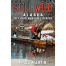 Still Wild: The Alaska Off Grid Survival Series