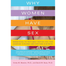 Why Women Have Sex: Women Reveal the Truth about Their Sex Lives, from Adventure to Revenge (and Everything in Between)